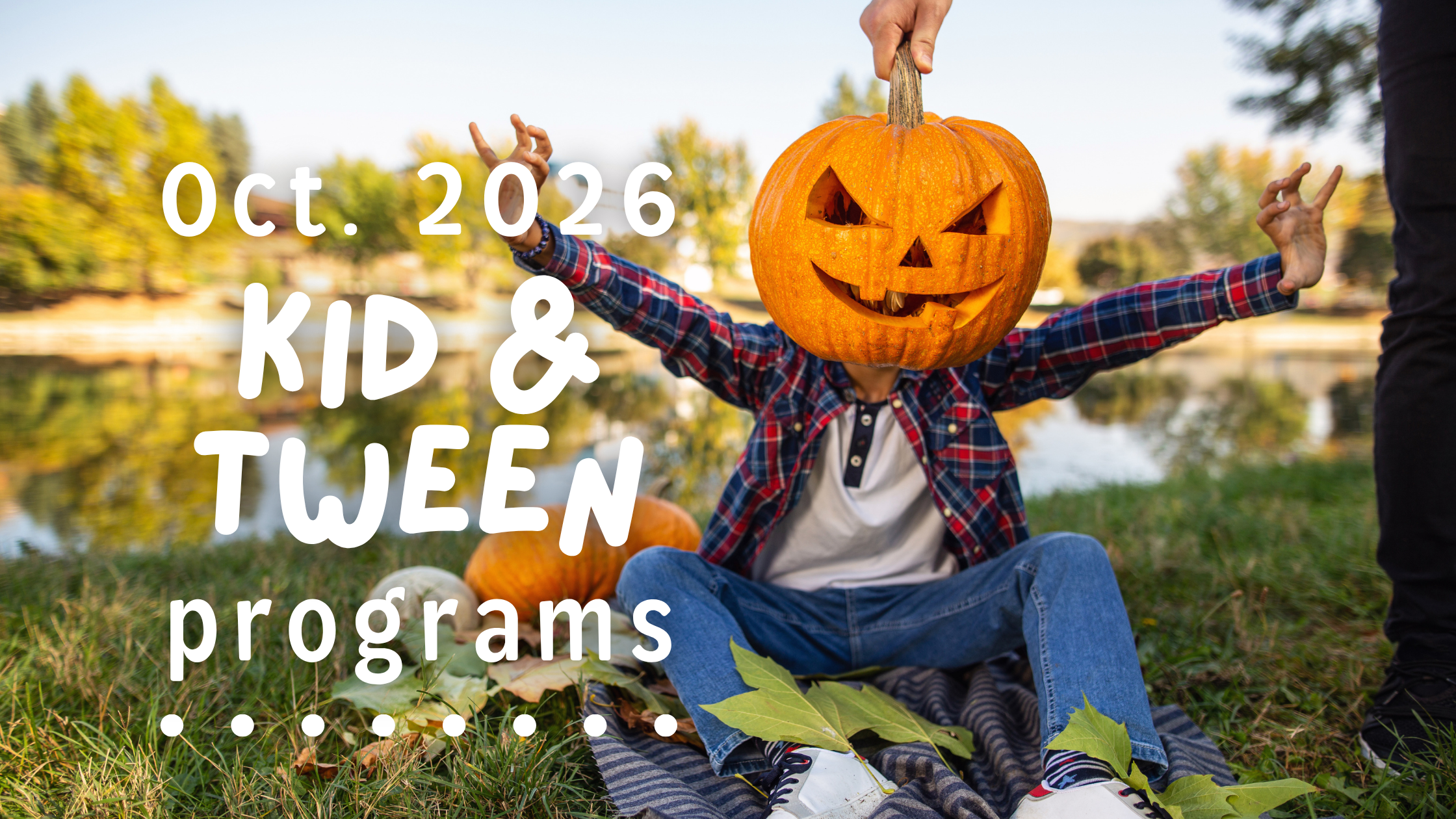 October Programs for Kids ‘n’ Tweens